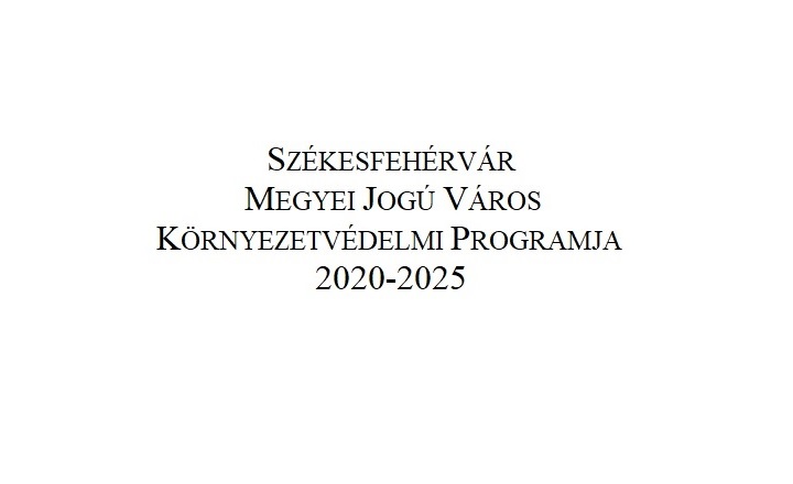 Székesfehérvár Megyei Jogú Város Környezetvédelmi Programja 2020-2025